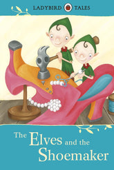 The Elves and the Shoemaker (Ladybird Tales Classic) Hardback